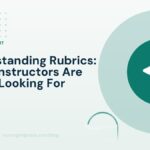 Understanding Rubrics: What Instructors Are Really Looking For