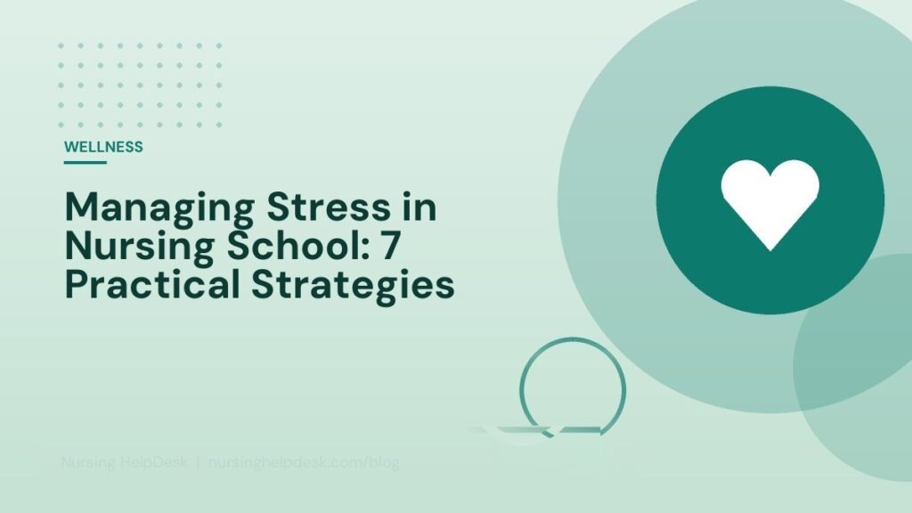 Managing Stress in Nursing School: 7 Practical Strategies
